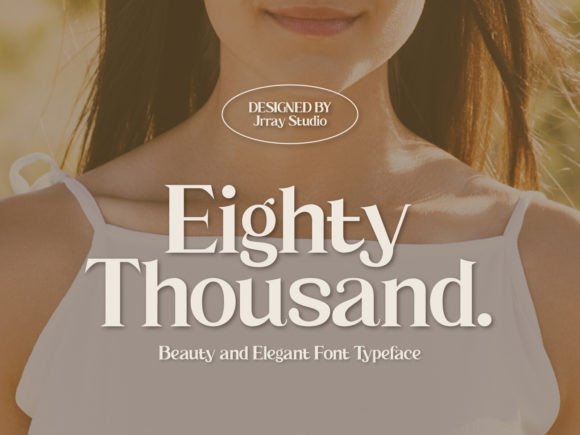 Eighty Thousand: A Serif Font That Anchors Editorial Calm