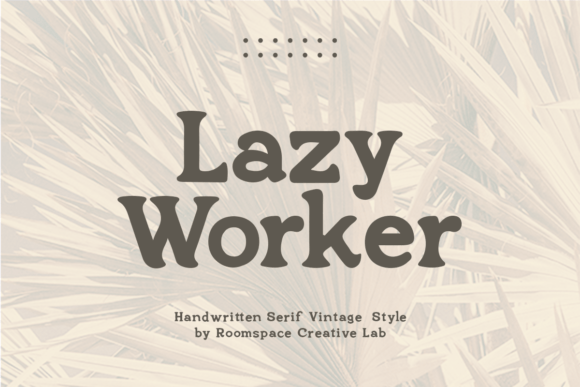 Lazy Worker: A Handwritten Serif Font for Editorial Warmth